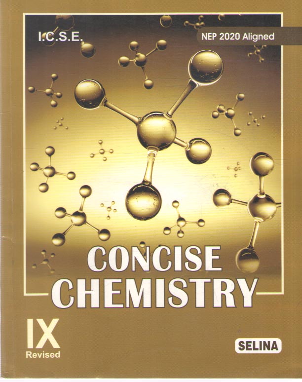 CONCISE CHEMISTRY I.C.S.E. FOR CLASS - 9, [MARCH 2026 EXAMINATION] BY DR. S. P. SINGH